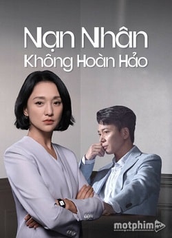 Phim Nạn Nhân Không Hoàn Hảo